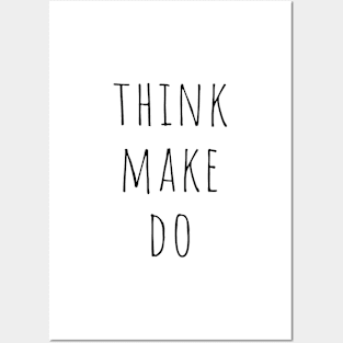 Think Make Do Quote Minimalist Black Typography Posters and Art